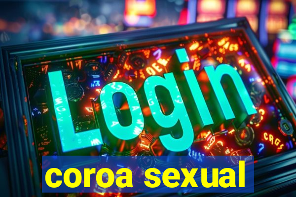 coroa sexual